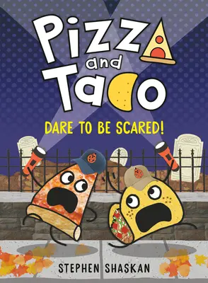 Pizza és Taco: Merj megijedni!: (Grafikus regény) - Pizza and Taco: Dare to Be Scared!: (A Graphic Novel)