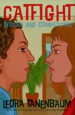 Catfight: A nők és a versengés - Catfight: Women and Competition