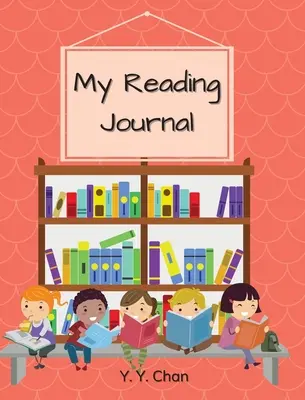 Az olvasónaplóm: A Guided Journal for Kids to Keep Track of Their Reading (Egy vezetett napló a gyerekek számára az olvasás nyomon követéséhez) - My Reading Journal: A Guided Journal for Kids to Keep Track of Their Reading