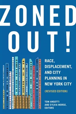 Zoned Out!: Race, Displacement, and City Planning in New York City, Revised Edition (Felülvizsgált kiadás) - Zoned Out!: Race, Displacement, and City Planning in New York City, Revised Edition