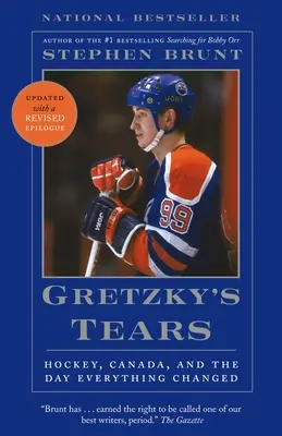 Gretzky könnyei: A hoki, Kanada és a nap, amikor minden megváltozott - Gretzky's Tears: Hockey, Canada, and the Day Everything Changed