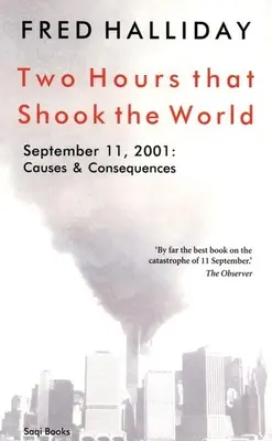 Két óra, amely megrázta a világot: szeptember 11.: okok és következmények - Two Hours That Shook the World: September 11, 2001: Causes and Consequences