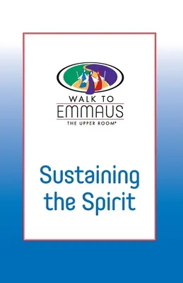 A szellem fenntartása: Séta Emmauszba - Sustaining the Spirit: Walk to Emmaus