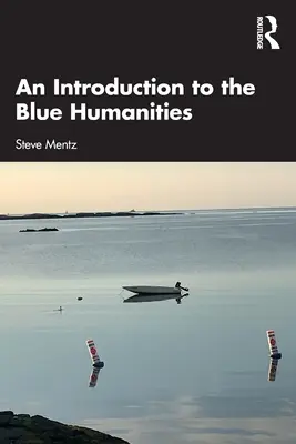 Úvod do modrých humanitních věd - An Introduction to the Blue Humanities
