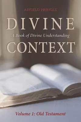 Isteni kontextus: Az isteni megértés könyve - Divine Context: A Book of Divine Understanding