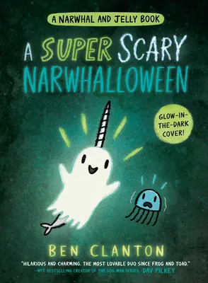 Egy szuper ijesztő narválhalloweenkor (a Narvál és Zselé könyv #8) - A Super Scary Narwhalloween (a Narwhal and Jelly Book #8)