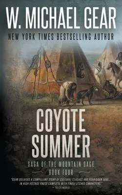 Coyote Summer: Saga of the Mountain Sage, negyedik könyv: Klasszikus történelmi westernsorozat - Coyote Summer: Saga of the Mountain Sage, Book Four: A Classic Historical Western Series