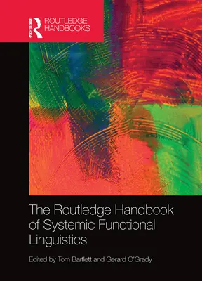 A rendszerszemléletű funkcionális nyelvészet Routledge-kézikönyve - The Routledge Handbook of Systemic Functional Linguistics