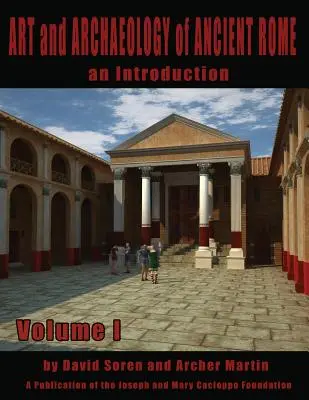 Az ókori Róma művészete és régészete 1. kötet: Az ókori Róma művészete és régészete - Art and Archaeology of Ancient Rome Vol 1: Art and Archaeology of Ancient Rome