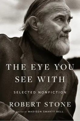 Eye You See With: Selected Nonfiction (Válogatott tényirodalom) - Eye You See With: Selected Nonfiction