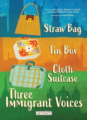 Szalmazsák, konzervdoboz, rongybőrönd: Three Immigrant Voices - Straw Bag, Tin Box, Cloth Suitcase: Three Immigrant Voices