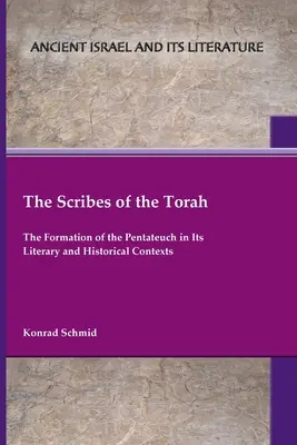 A Tóra írástudói: A Pentateuchus kialakulása irodalmi és történelmi kontextusban - The Scribes of the Torah: The Formation of the Pentateuch in Its Literary and Historical Contexts