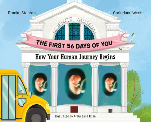 Az első 56 napod: Hogyan kezdődik az emberi utazásod - The First 56 Days of You: How Your Human Journey Begins
