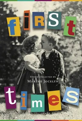 Első idők: Marthe Jocelyn válogatott történetei - First Times: Stories Selected by Marthe Jocelyn