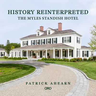 Újraértelmezett történelem: A Myles Standish Hotel - History Reinterpreted: The Myles Standish Hotel