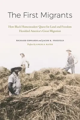 Az első bevándorlók: A fekete honfoglalók föld- és szabadságkeresése Amerika nagy népvándorlásának előhírnökei - The First Migrants: How Black Homesteaders' Quest for Land and Freedom Heralded America's Great Migration