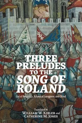 Három prelúdium a Roland énekéhez: A burgundiai GUI, Roland Saragossában és Otinel - Three Preludes to the Song of Roland: GUI of Burgundy, Roland at Saragossa, and Otinel