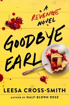 Goodbye Earl: Egy bosszúregény - Goodbye Earl: A Revenge Novel