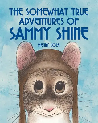 Sammy Shine némileg igaz kalandjai - The Somewhat True Adventures of Sammy Shine