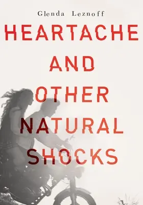 Szívfájdalom és más természetes megrázkódtatások - Heartache and Other Natural Shocks