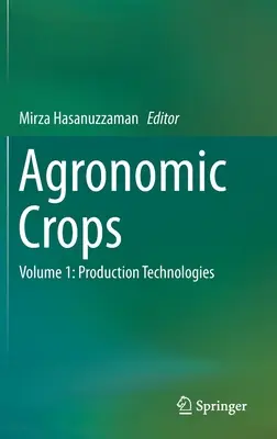 Agronómiai növények: kötet: Termelési technológiák - Agronomic Crops: Volume 1: Production Technologies