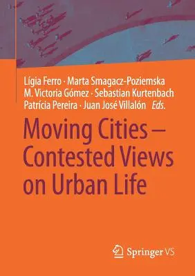 Mozgó városok - Vitatott nézetek a városi életről - Moving Cities - Contested Views on Urban Life