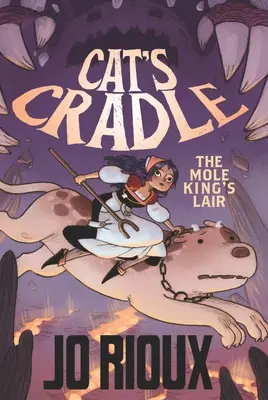 Macskabölcső: A vakondkirály búvóhelye - Cat's Cradle: The Mole King's Lair