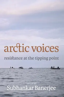 Sarkvidéki hangok - Ellenállás a fordulóponton - Arctic Voices - Resistance at the Tipping Point