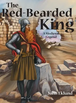 A vörösszakállú király: A Medieval Legend - The Red-Bearded King: A Medieval Legend