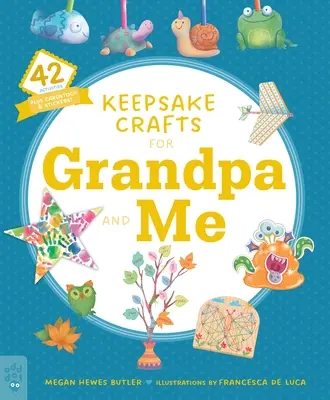 Keepsake Crafts for Grandpa and Me: 42 Activity Plus Cardstock & Stickers! - Keepsake Crafts for Grandpa and Me: 42 Activities Plus Cardstock & Stickers!