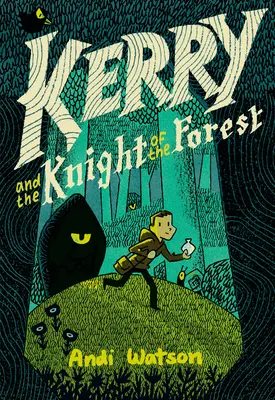 Kerry és az erdő lovagja: (Egy képregény) - Kerry and the Knight of the Forest: (A Graphic Novel)