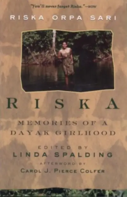 Riska: Egy dayak lánykor emlékei - Riska: Memories of a Dayak Girlhood