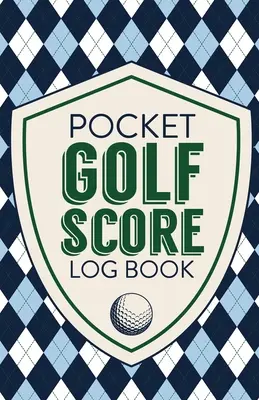 Pocket Golf Score naplókönyv: Játék eredménylapok Golf Stats Tracker Disc Golf Fairways From Tee To Green - Pocket Golf Score Log Book: Game Score Sheets Golf Stats Tracker Disc Golf Fairways From Tee To Green