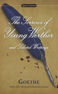 Az ifjú Werther bánata és válogatott írások - The Sorrows of Young Werther and Selected Writings