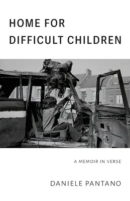 Otthon a nehéz gyerekeknek: Verses emlékirat - Home for Difficult Children: A Memoir in Verse
