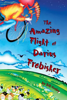 Darius Frobisher csodálatos repülése - The Amazing Flight of Darius Frobisher