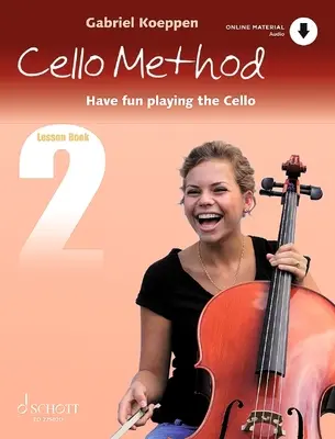 Cselló módszer - 2. leckekönyv: Szórakoztató csellójáték Könyv online anyaggal - Cello Method - Lesson Book 2: Have Fun Playing the Cello Book with Online Material