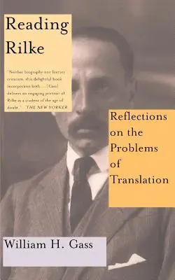 Rilke-olvasás - Gondolatok a fordítások problémáiról - Reading Rilke Reflections on the Problems of Translations