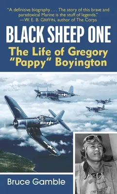 Fekete bárány egy: Gregory Pappy Boyington élete - Black Sheep One: The Life of Gregory Pappy Boyington