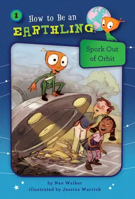 Spork Out of Orbit (1. könyv) - Spork Out of Orbit (Book 1)