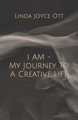 I AM - Utazásom egy kreatív élet felé - I AM - My Journey To A Creative Life