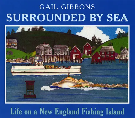 Tengerrel körülvéve: Life on a New England Fishing Island - Surrounded by Sea: Life on a New England Fishing Island