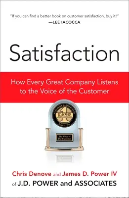 Elégedettség: Hogyan hallgatja meg minden nagy vállalat az ügyfél hangját? - Satisfaction: How Every Great Company Listens to the Voice of the Customer