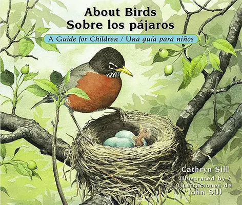 A madarakról / Sobre Los Pjaros: Útmutató gyerekeknek / Una Gua Para Nios - About Birds / Sobre Los Pjaros: A Guide for Children / Una Gua Para Nios