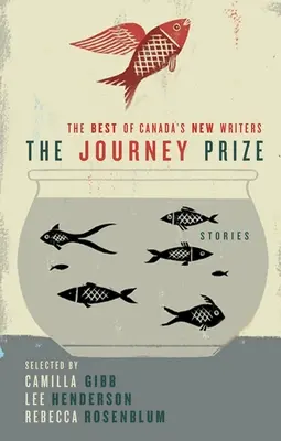 The Journey Prize Stories 21: Kanada új íróinak legjobbjai - The Journey Prize Stories 21: The Best of Canada's New Writers