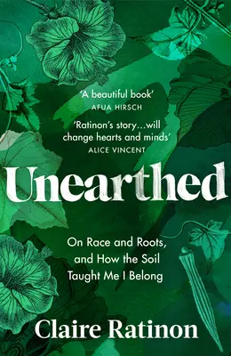 Unearthed: A fajról és a gyökerekről, és arról, hogyan tanított meg a talaj arra, hogy ide tartozom - Unearthed: On Race and Roots, and How the Soil Taught Me I Belong