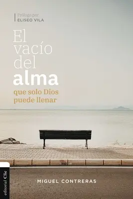 El Vaco del Alma Que Solo Dios Puede Llenar (Az alma hiánya, amit egyedül Dios képes megtörni) - El Vaco del Alma Que Solo Dios Puede Llenar