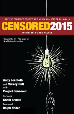 Cenzúrázva: Inspiring We the People: A 2013-14-es évek legcenzúrázottabb történetei és médiaelemzései - Censored: Inspiring We the People: The Top Censored Stories and Media Analysis of 2013-14