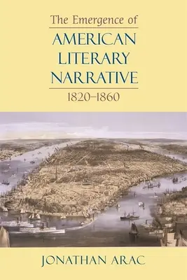 Az amerikai irodalmi elbeszélések kialakulása, 1820-1860 - The Emergence of American Literary Narrative, 1820-1860