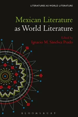 A mexikói irodalom mint világirodalom - Mexican Literature as World Literature